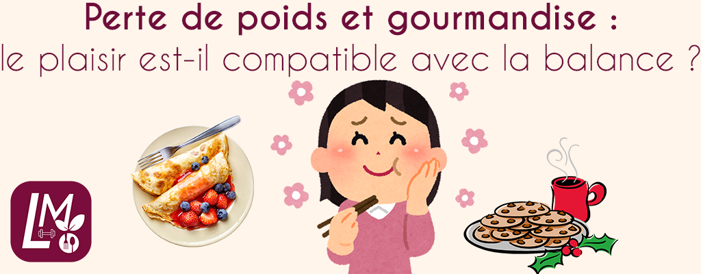 Perte de poids Gourmandise Perte de poids sans frustration